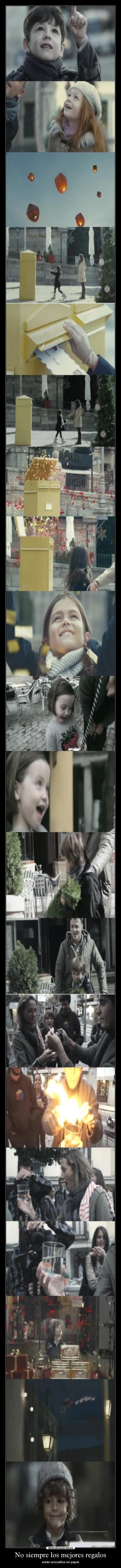 No siempre los mejores regalos - están envueltos en papel.