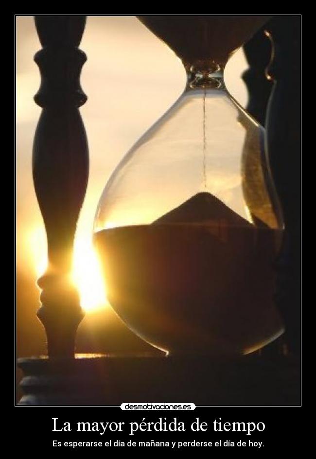 La mayor pérdida de tiempo -