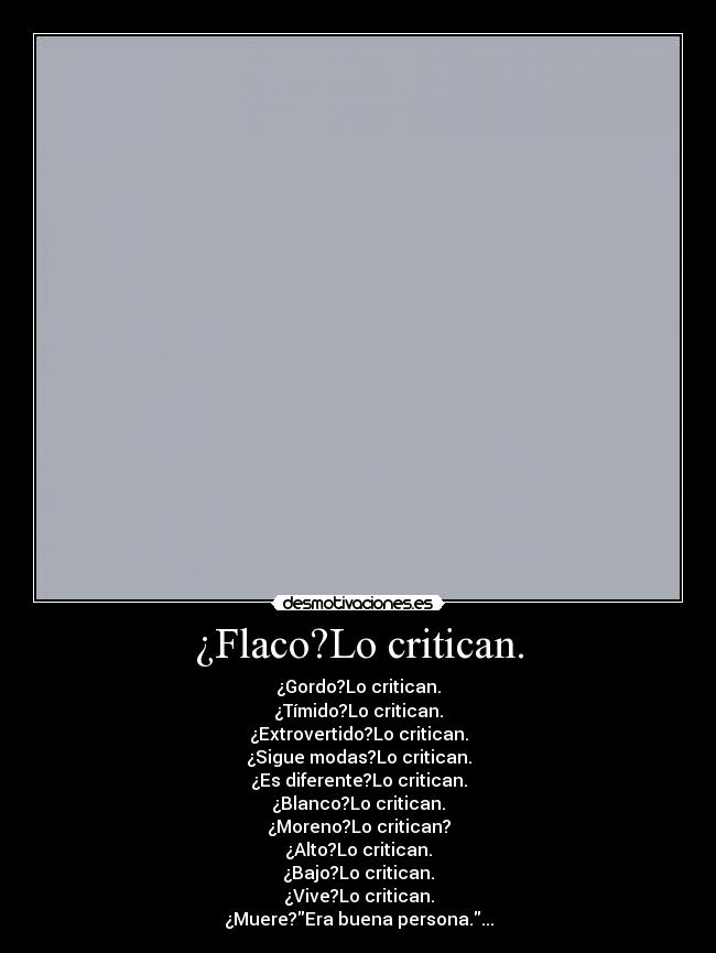¿Flaco?Lo critican. - 