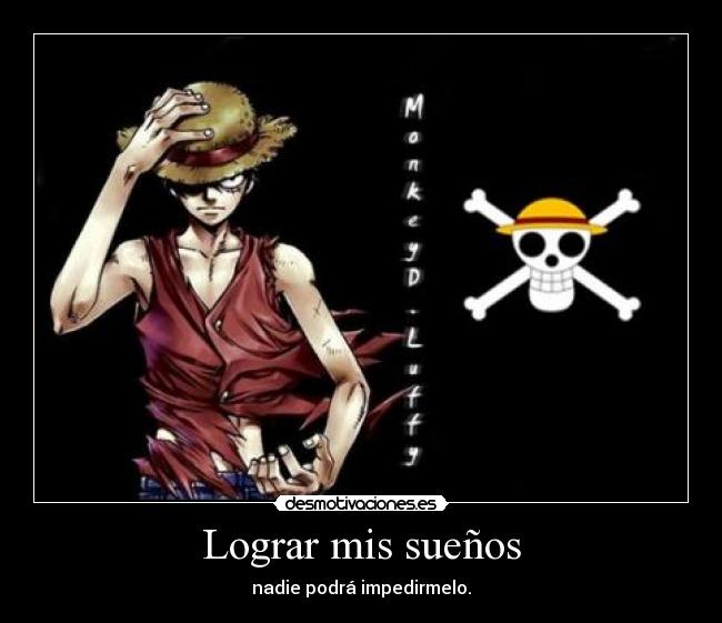 Lograr mis sueños - nadie podrá impedirmelo.