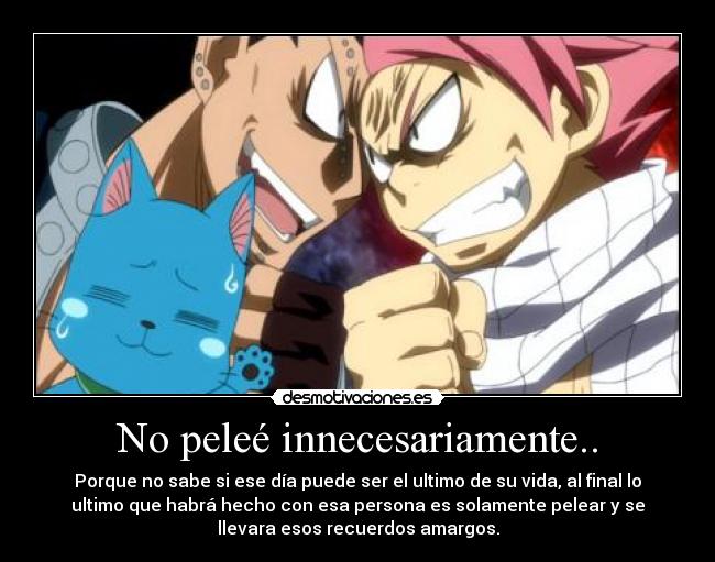 No peleé innecesariamente.. -