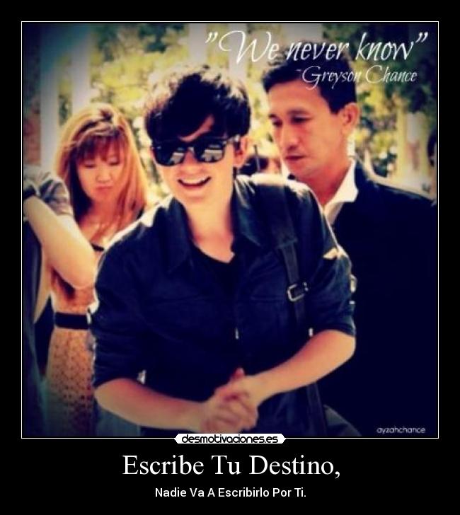 Escribe Tu Destino, - Nadie Va A Escribirlo Por Ti.