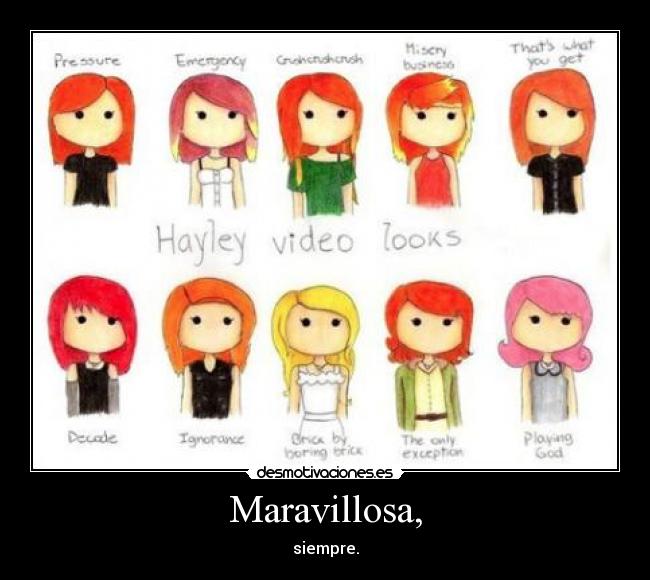 Maravillosa, - siempre.