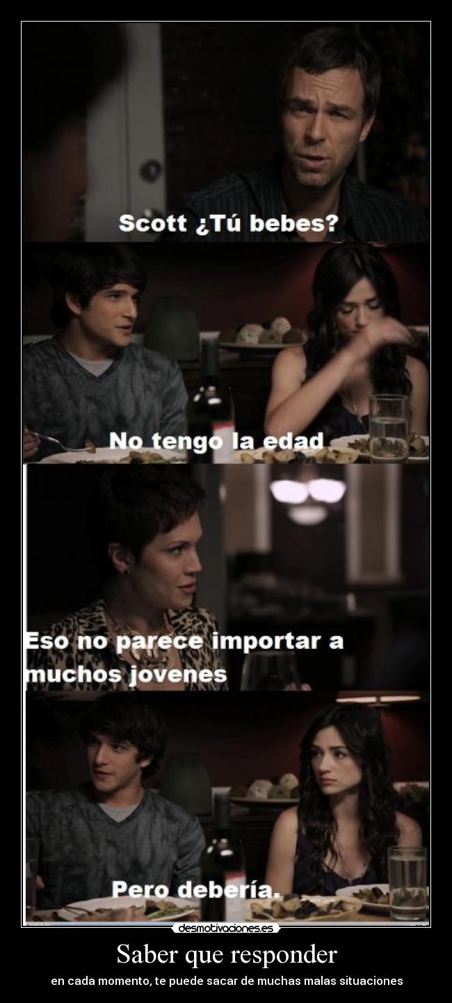 Saber que responder - en cada momento, te puede sacar de muchas malas situaciones