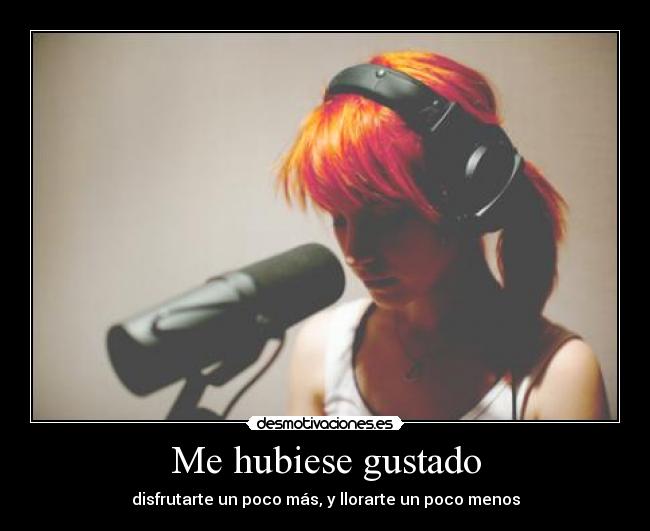 Me hubiese gustado -