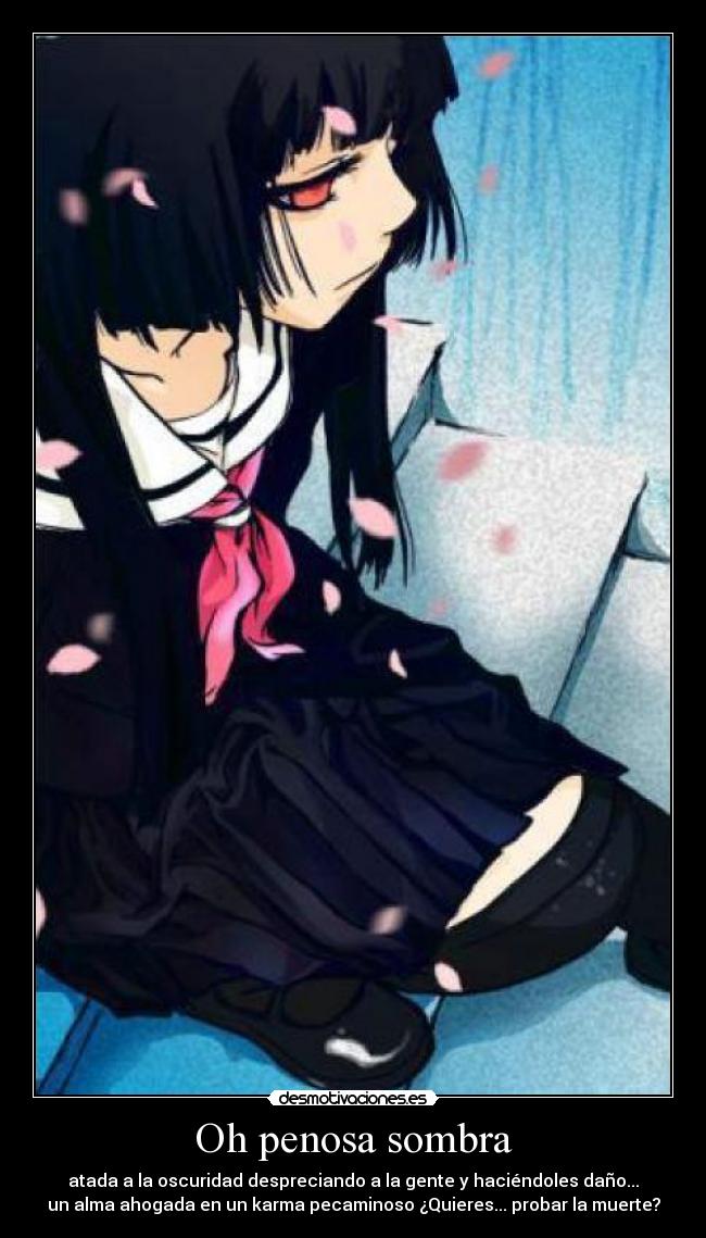 Oh penosa sombra -