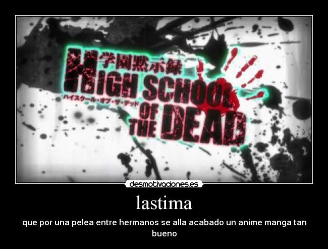 lastima - que por una pelea entre hermanos se alla acabado un anime manga tan bueno