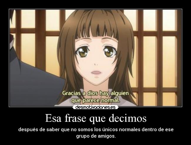 Esa frase que decimos -