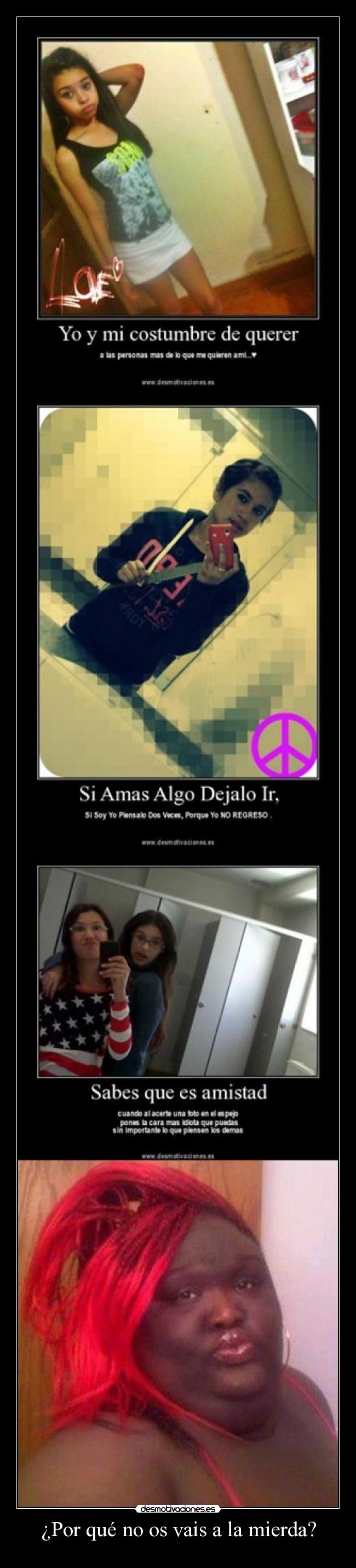 ¿Por qué no os vais a la mierda? -