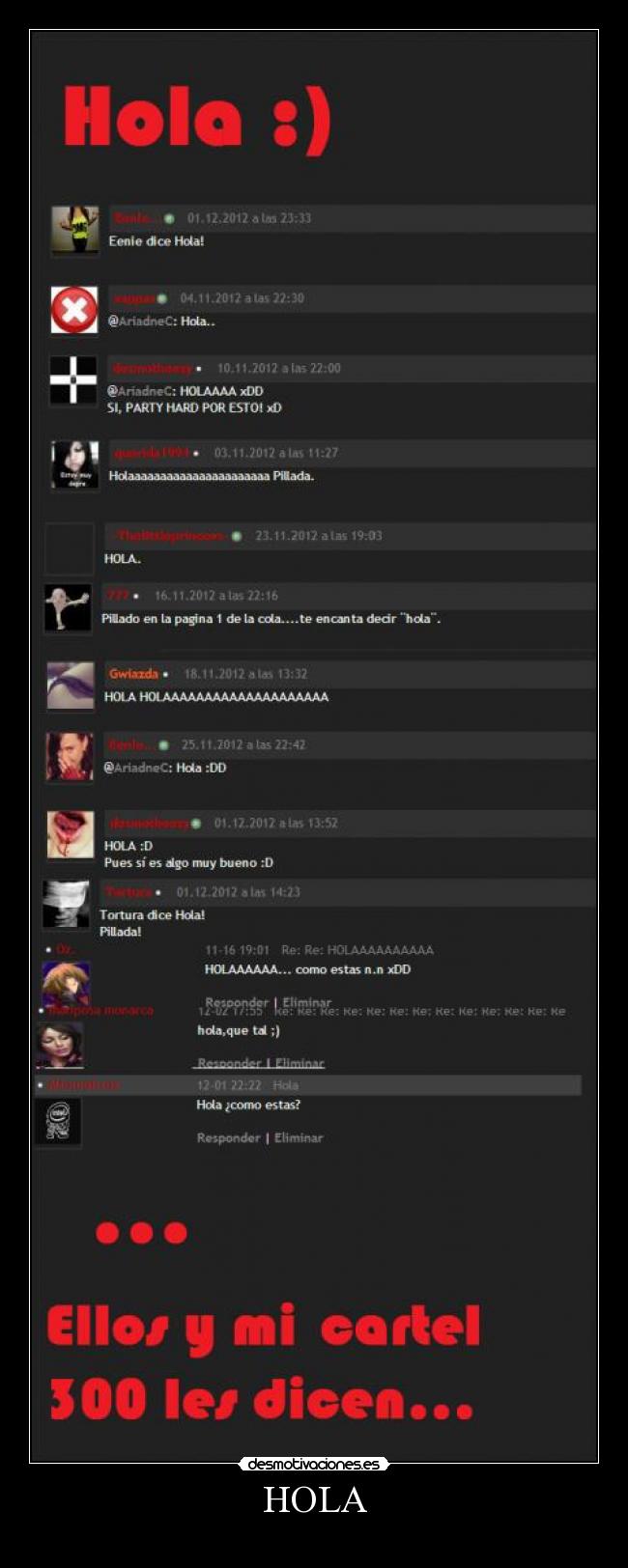 carteles mimamamemima ariadnec dice hola que tontada mas grande ewe cartel 300 que maravillosa experiencia desmotivaciones