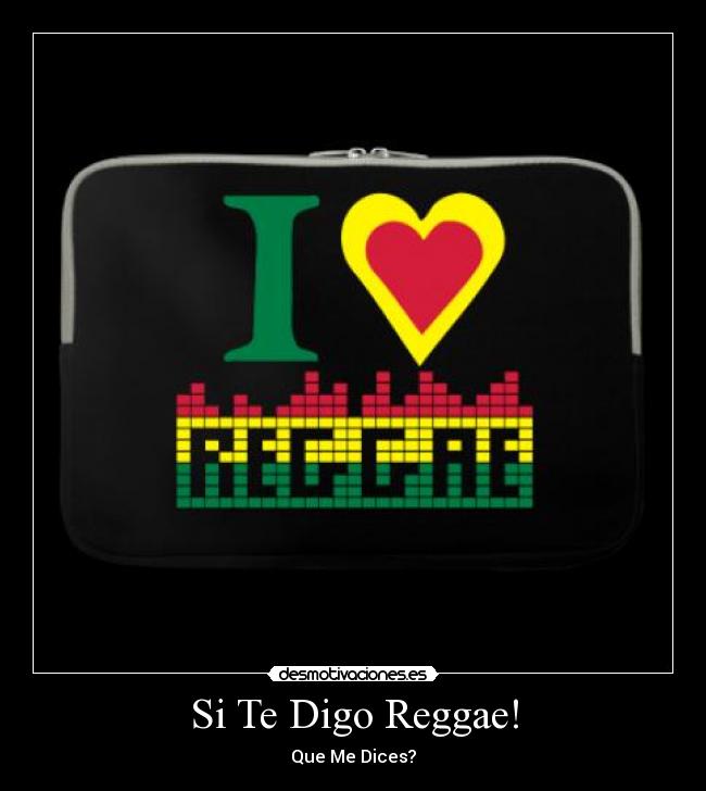 Si Te Digo Reggae! - Que Me Dices?