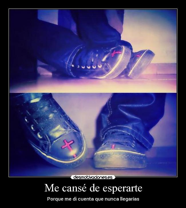 Me cansé de esperarte -