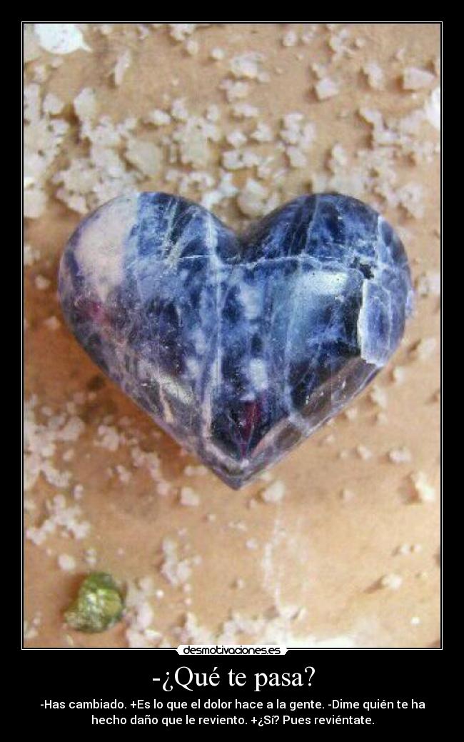 -¿Qué te pasa? - 