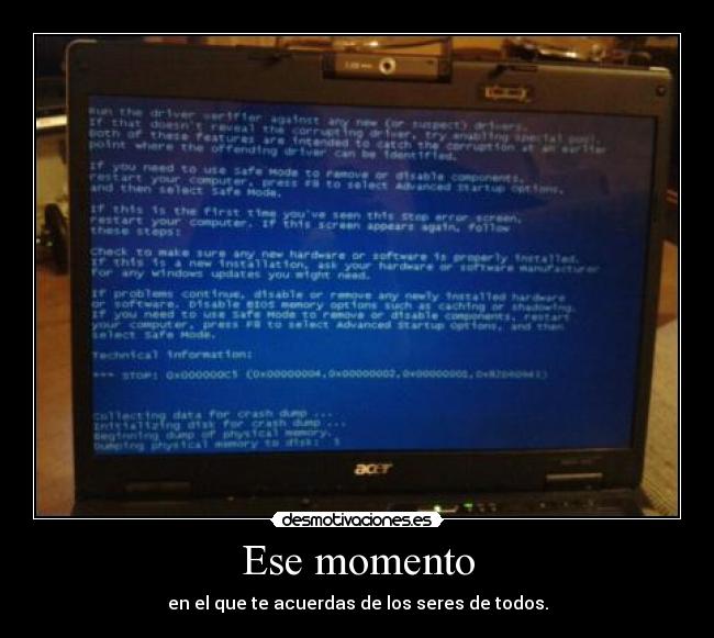 Ese momento - en el que te acuerdas de los seres de todos.