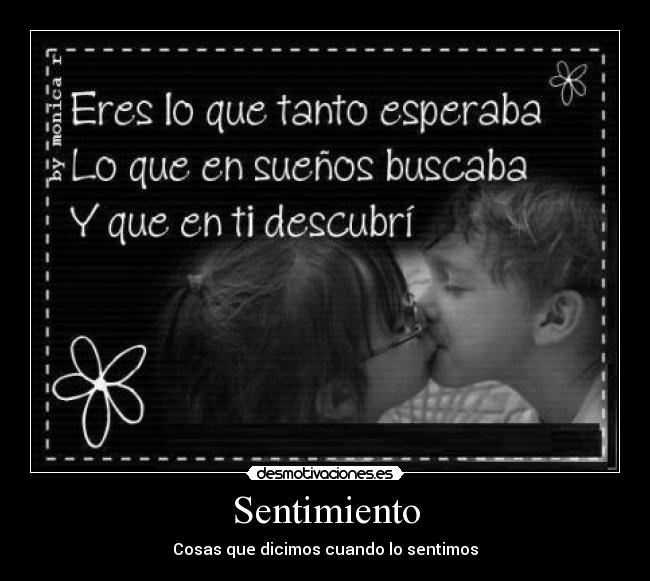 Sentimiento - Cosas que dicimos cuando lo sentimos