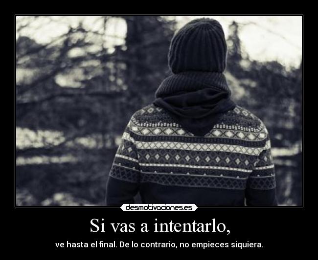 Si vas a intentarlo, - 