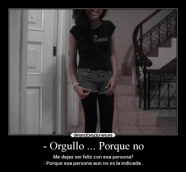 - Orgullo ... Porque no -