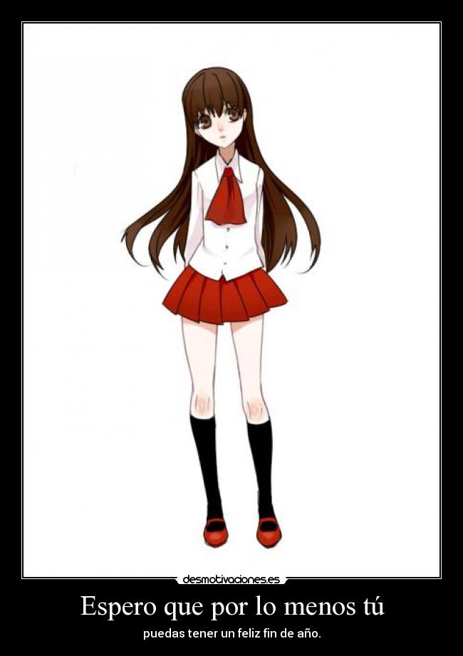 Espero que por lo menos tú -