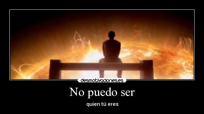 No puedo ser -