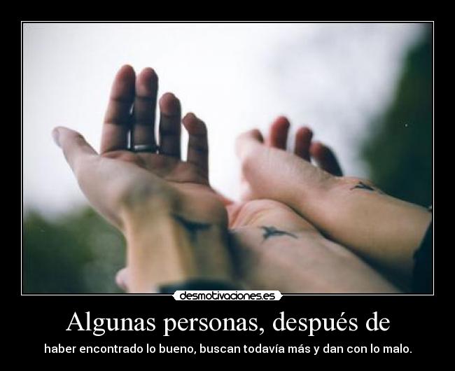 Algunas personas, después de - 