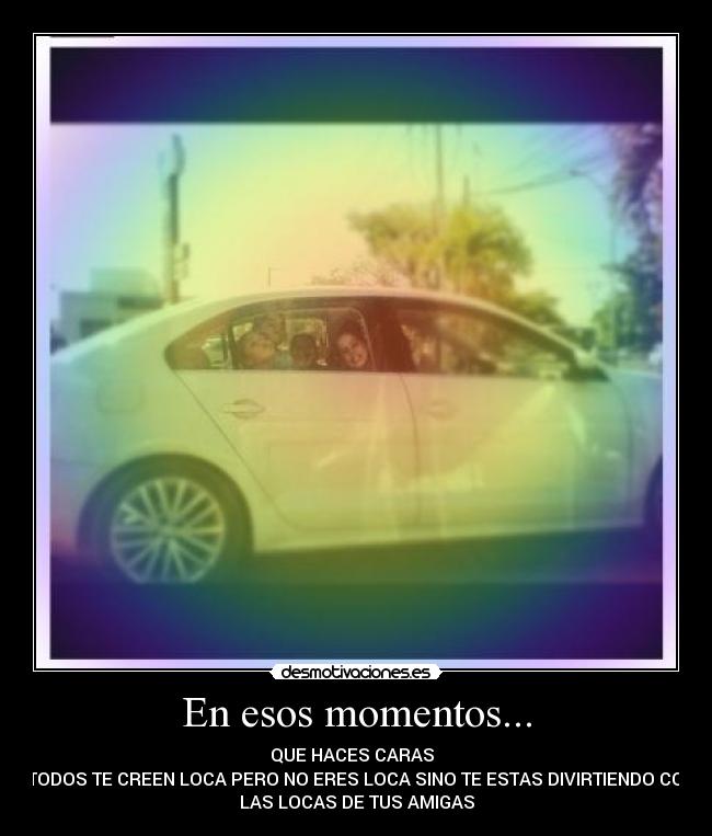 En esos momentos... -