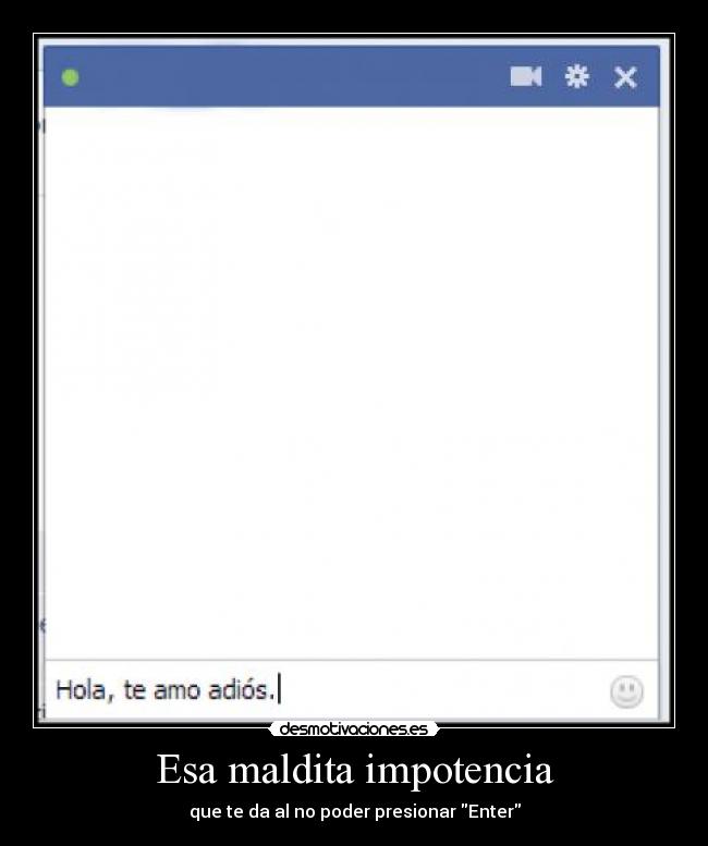 Esa maldita impotencia - que te da al no poder presionar Enter