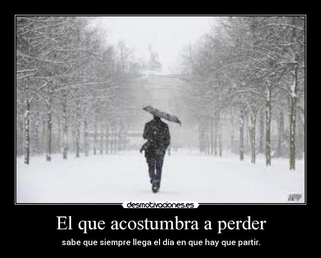 El que acostumbra a perder - 