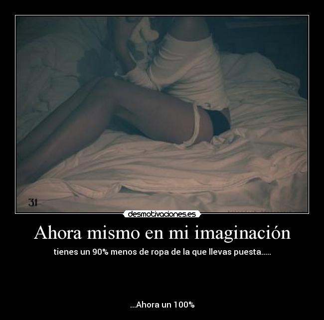 Ahora mismo en mi imaginación -