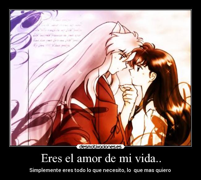 Eres el amor de mi vida.. -