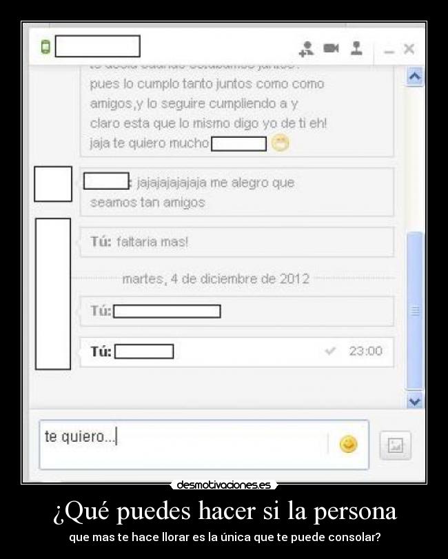 ¿Qué puedes hacer si la persona - que mas te hace llorar es la única que te puede consolar?