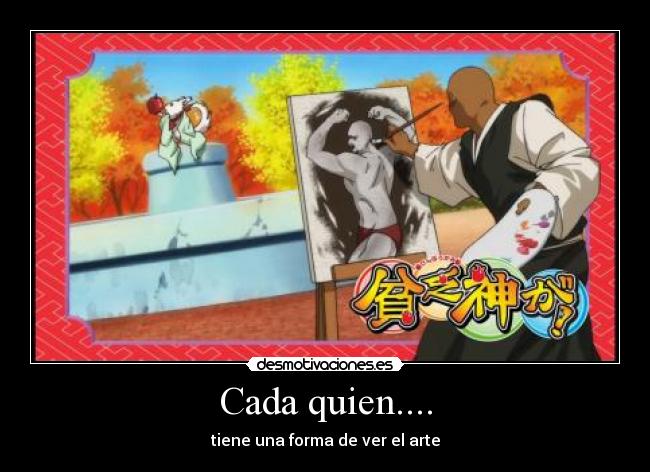 Cada quien.... - tiene una forma de ver el arte