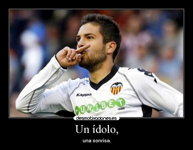 Un ídolo, - una sonrisa.