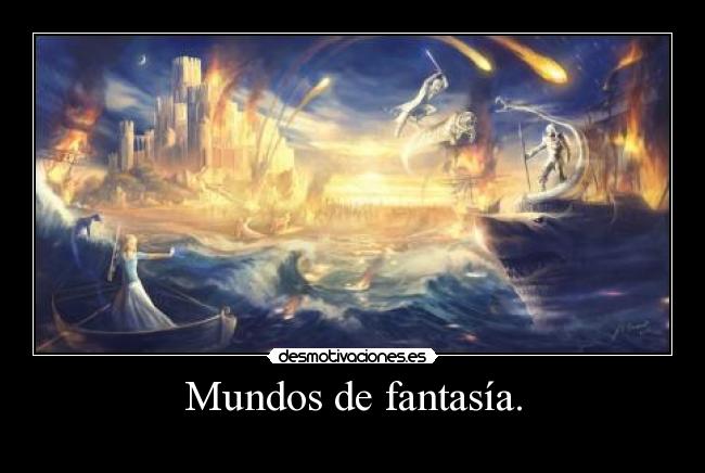 Mundos de fantasía. - 