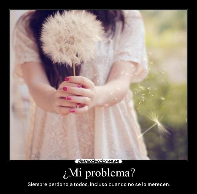 ¿Mi problema? - 