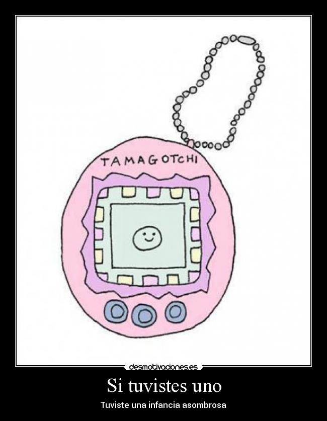 Si tuvistes uno - Tuviste una infancia asombrosa