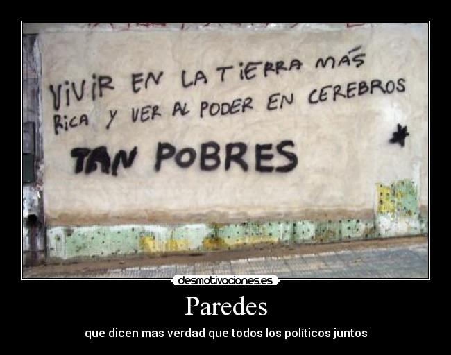 Paredes - que dicen mas verdad que todos los políticos juntos
