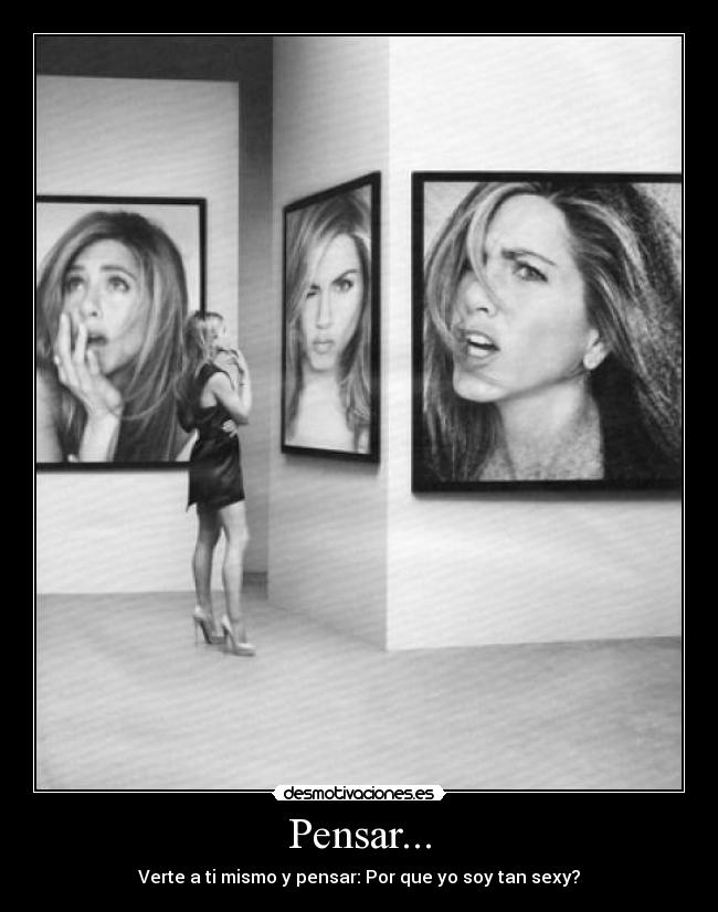 carteles jennifer aniston rachel friends pensar saxy mismo desmotivaciones