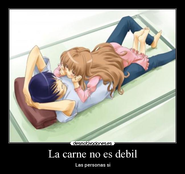 La carne no es debil - Las personas si