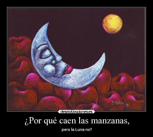 ¿Por qué caen las manzanas, - pero la Luna no?