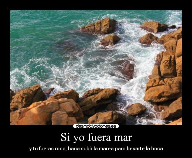 Si yo fuera mar -