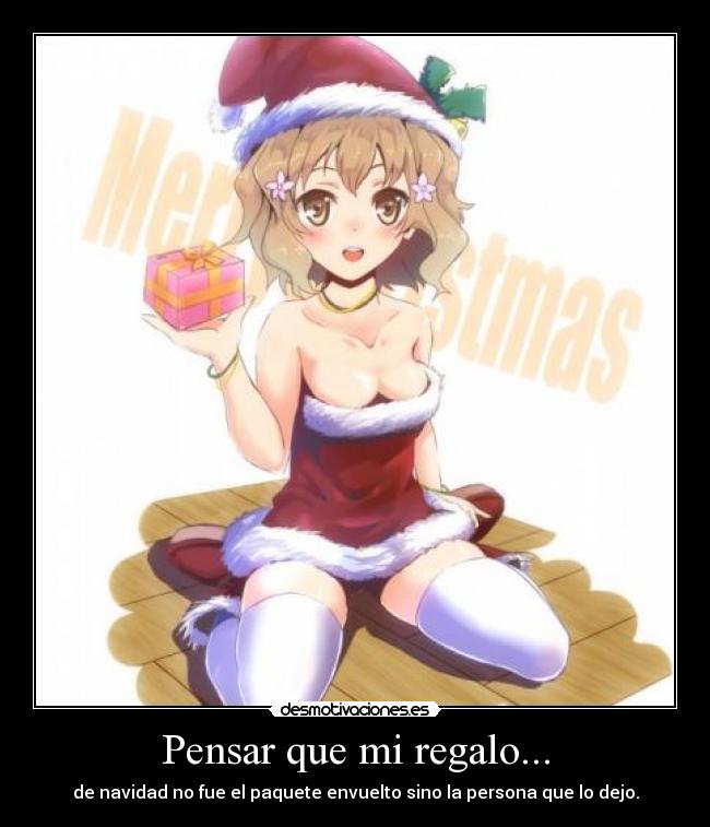 Pensar que mi regalo... - 
