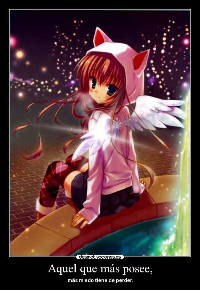 Aquel que más posee, - 