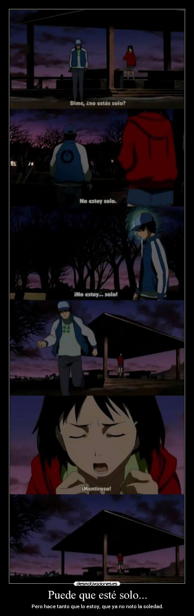 Puede que esté solo... -