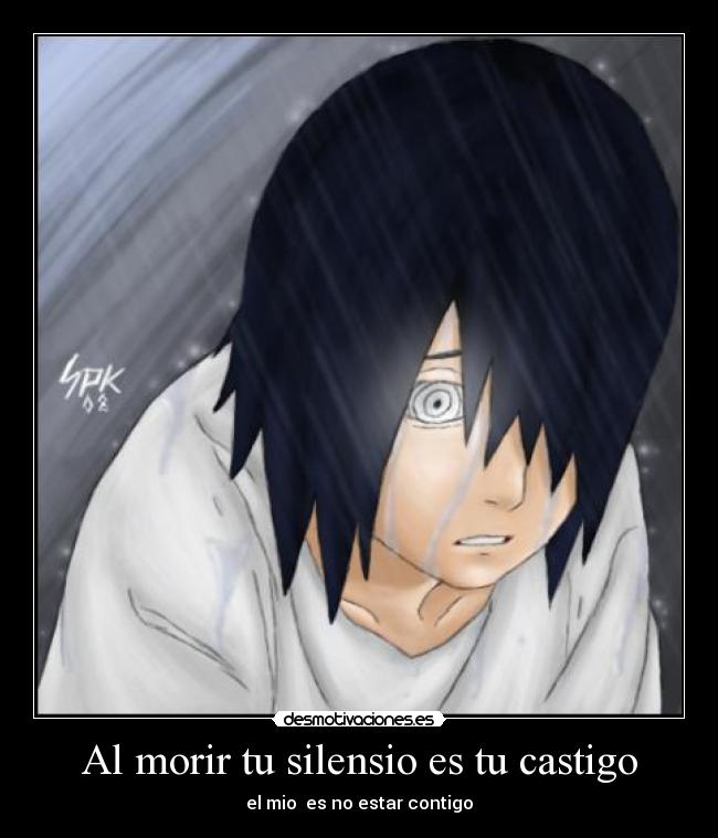 Al morir tu silensio es tu castigo - el mio es no estar contigo