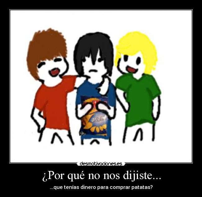 ¿Por qué no nos dijiste... -