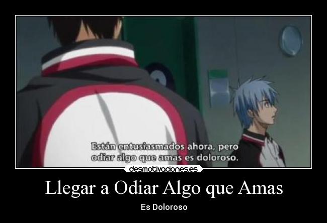 Llegar a Odiar Algo que Amas - 