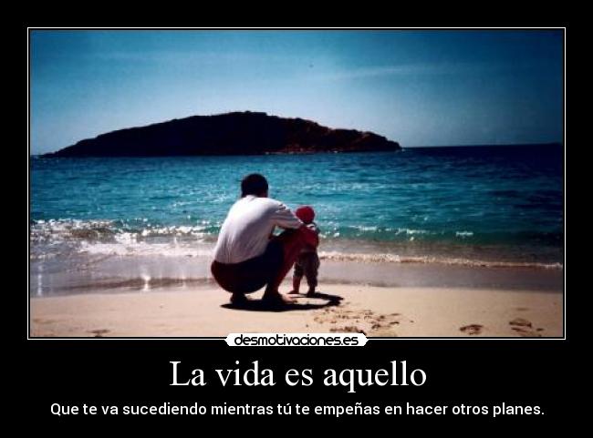 carteles vida vida felicidad planes futuro desmotivaciones