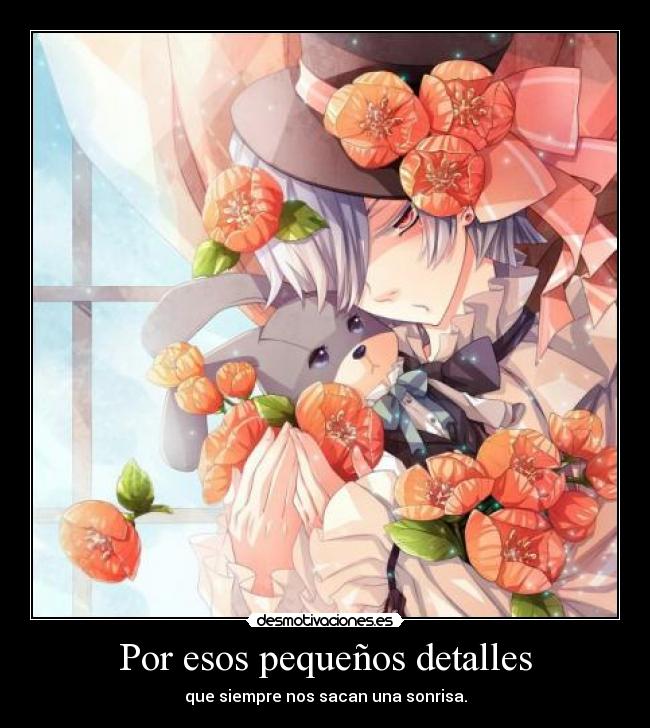 Por esos pequeños detalles -