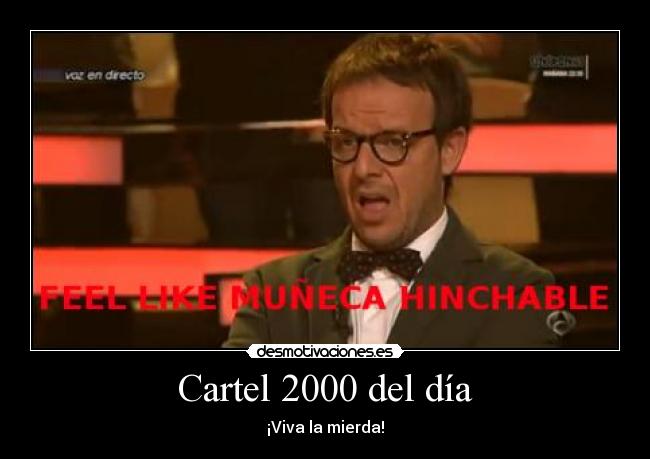 Cartel 2000 del día - ¡Viva la mierda!