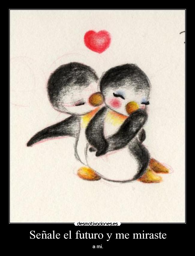 Señale el futuro y me miraste - a mi.